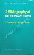 Book cover of A Bibliography of British Railway History  by OTTLEY, George 